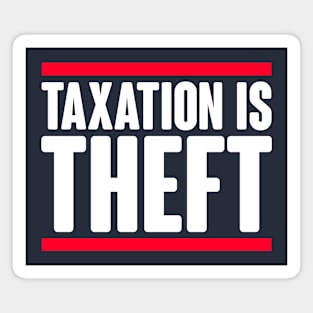 Taxation Is Theft Magnet